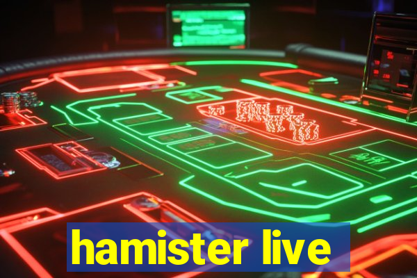 hamister live